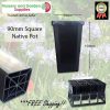 90mm Square Native Pot - for more info go to old.nurseryandgardensupplies.com.au