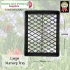 Large Nursery Tray Mesh Base